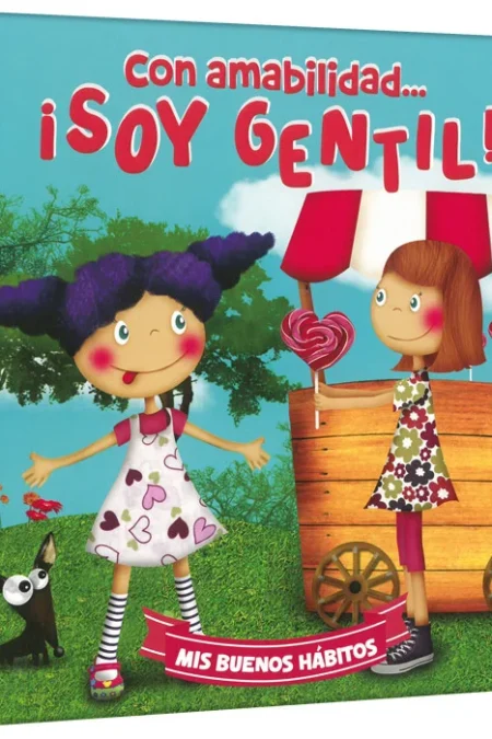 Con amabilidad ...¡Soy gentil!