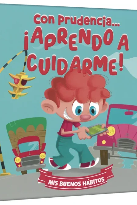 Con prudendia ...¡Aprendo a cuidarme!