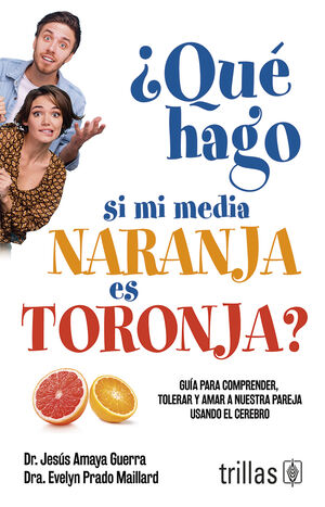 ¿Què hago si mi media naranja es toronja ?