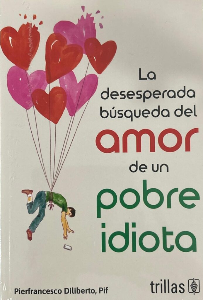 La desesperada bùsqueda del amor de un pobre idiota